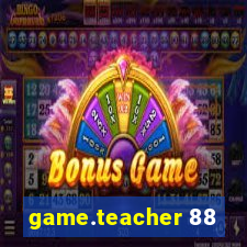 game.teacher 88